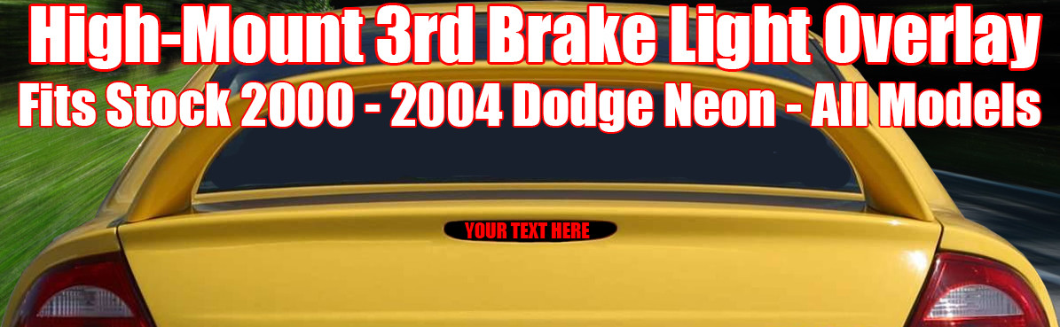 2000 – 2004 Custom Dodge Neon 3rd Brake Light Overlay Decal – All Models –