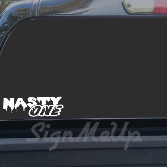 Nasty One 9×3 cool funny sticker decal for Car 4×4 Truck Hot Rod or Import Tuner