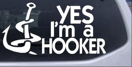Yes Im A Hooker Funny Fishing Decal Car or Truck Window Laptop Decal Sticker