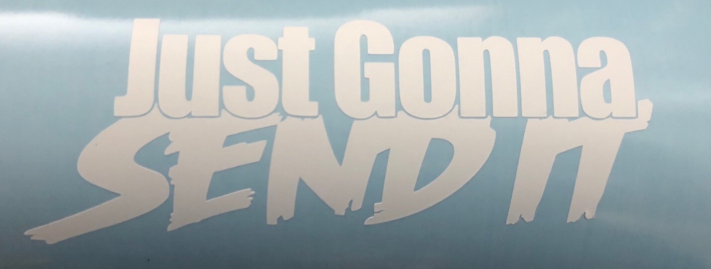 JUST GUNNA SEND IT Sticker Decal – DRIFT FUNNY STICKER JDM 4×4 4WD HILUX JOKE