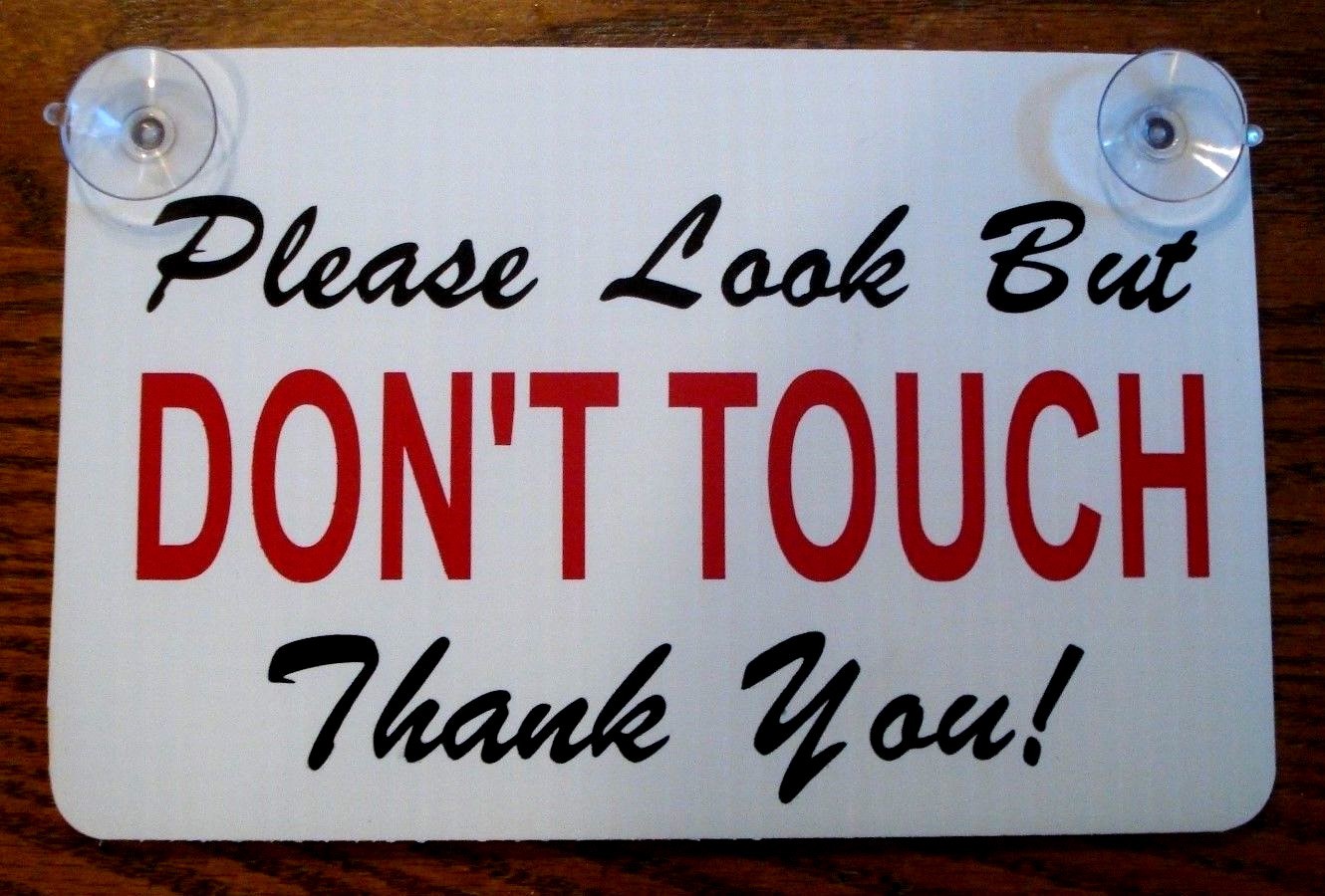 1 Please Look But DON’T TOUCH Window Sign w/Suction Cups for your Classic Car
