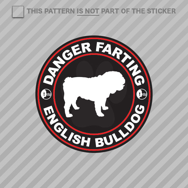 Danger Farting English Bulldog Sticker Self Adhesive Vinyl dog canine pet