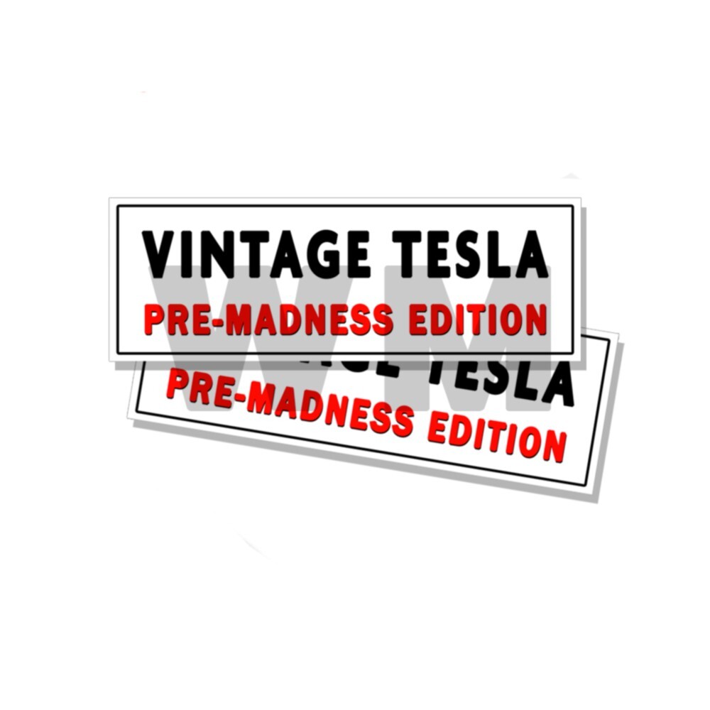 Vintage Tesla – Pre-Madness Edition Pre Elon Musk 9×3 Anti Musk Trump Decals