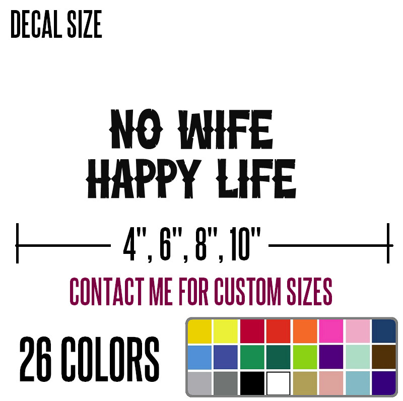 No Wife Happy Life Funny DieCut Vinyl Window Decal Sticker Car Truck SUV {J125