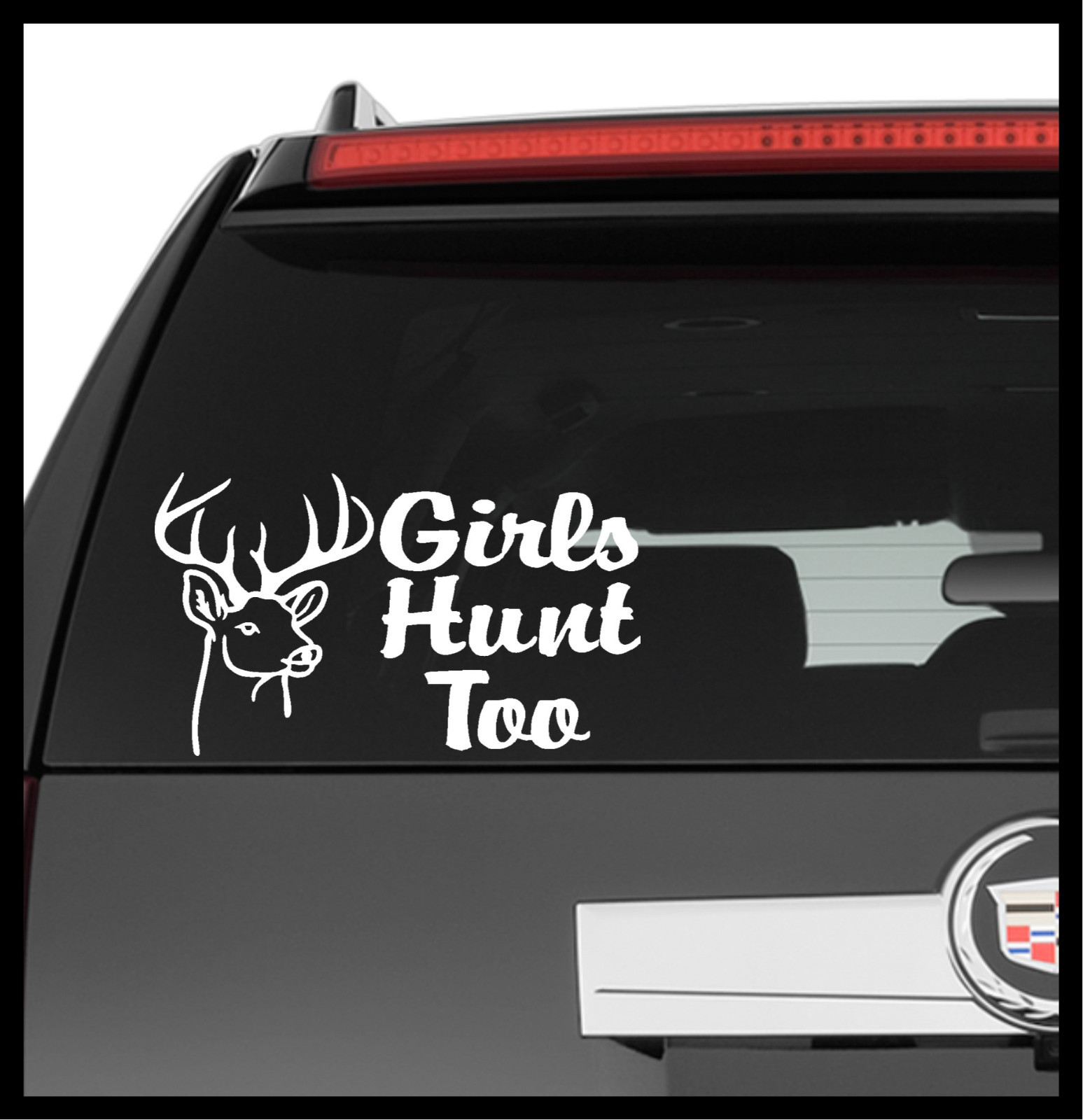 Vinyl Decal Truck Car Sticker Laptop – Hunting Fishing Deer Girls Hunt Too