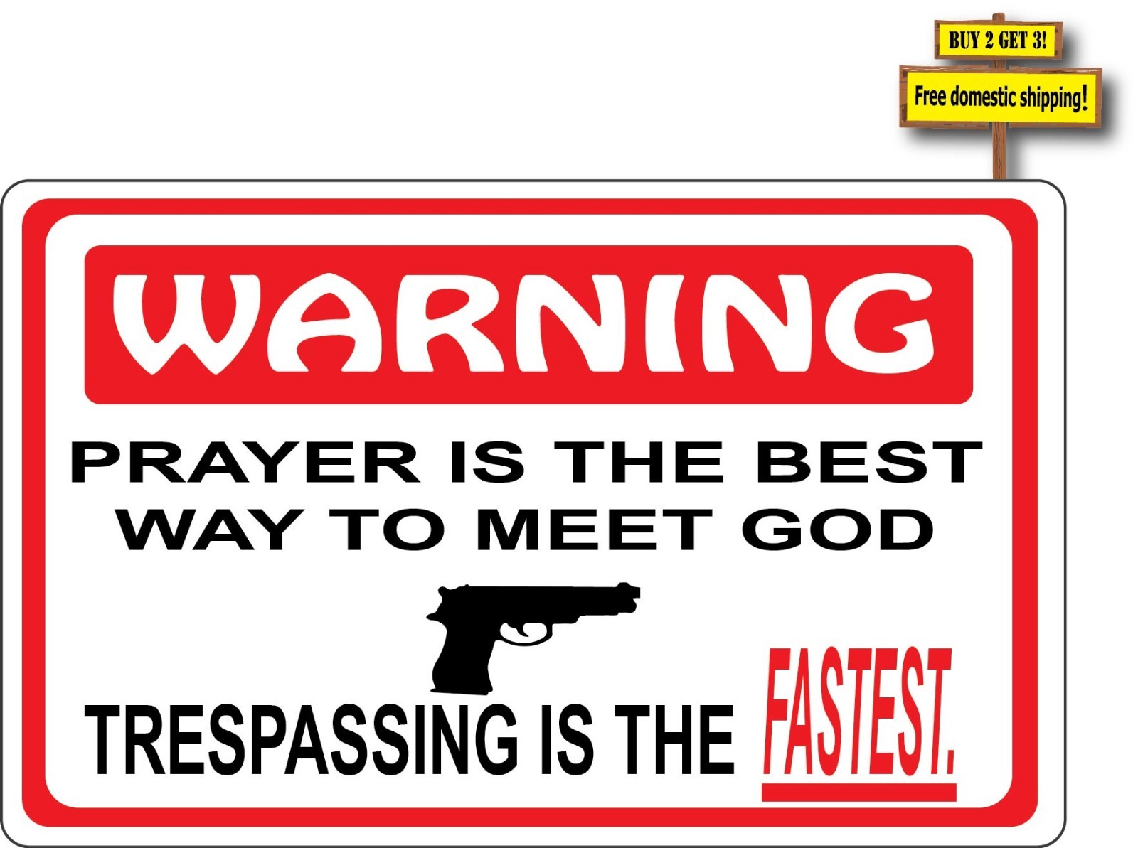 Warning Prayer is the best way to meet God trespassing is fastest Decal p430