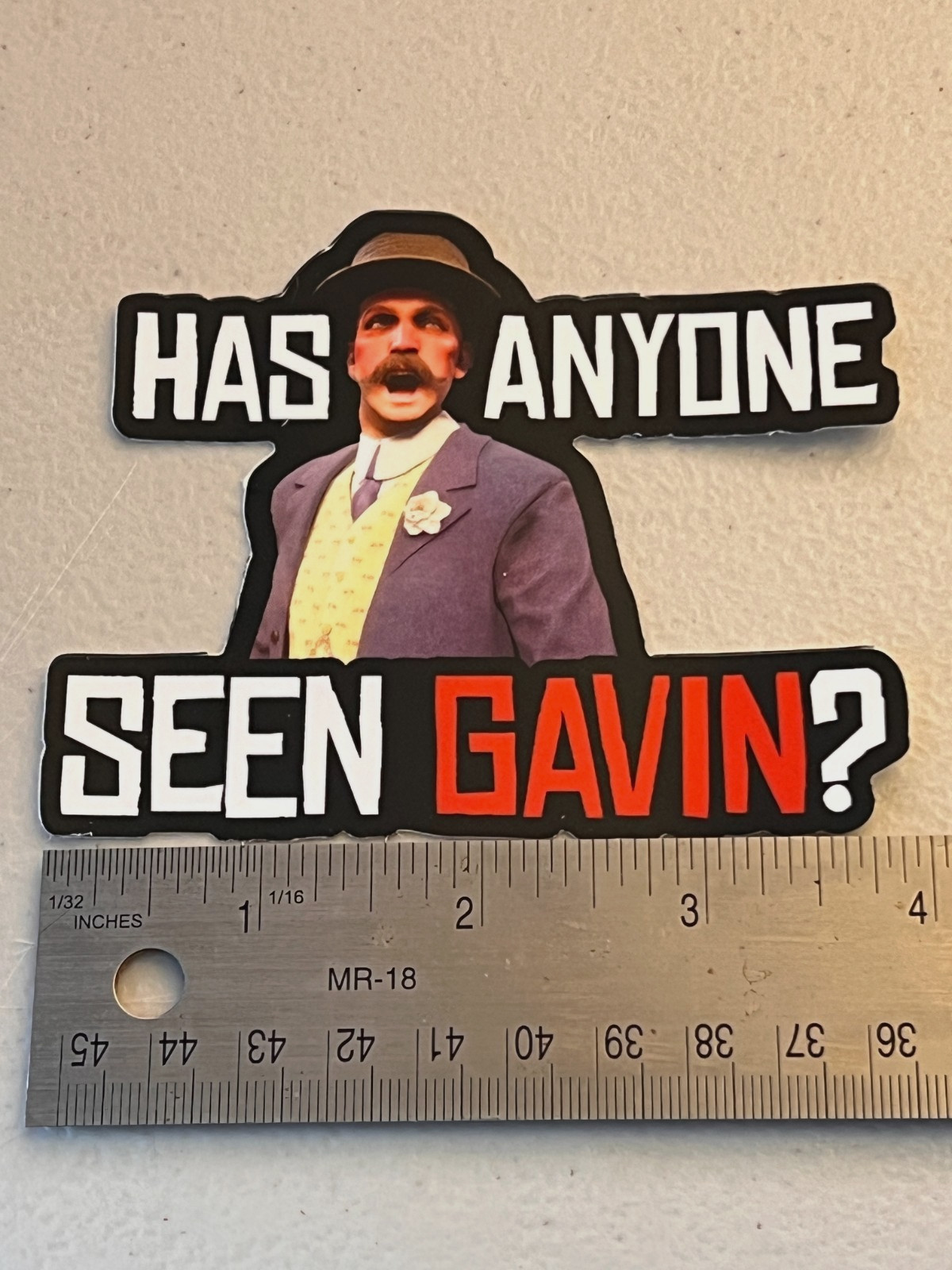 Has Anyone Seen Gavin Die Cut Sticker