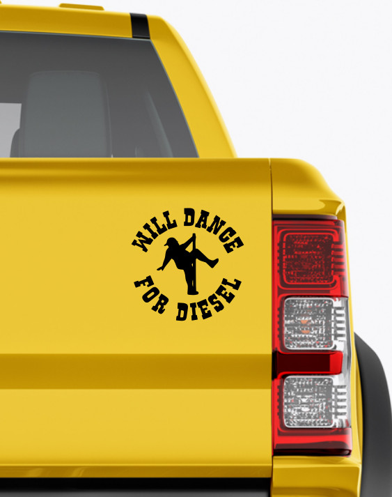 Vinyl Decal for Trucks and Cars “Will Dance for Diesel” 9×9″