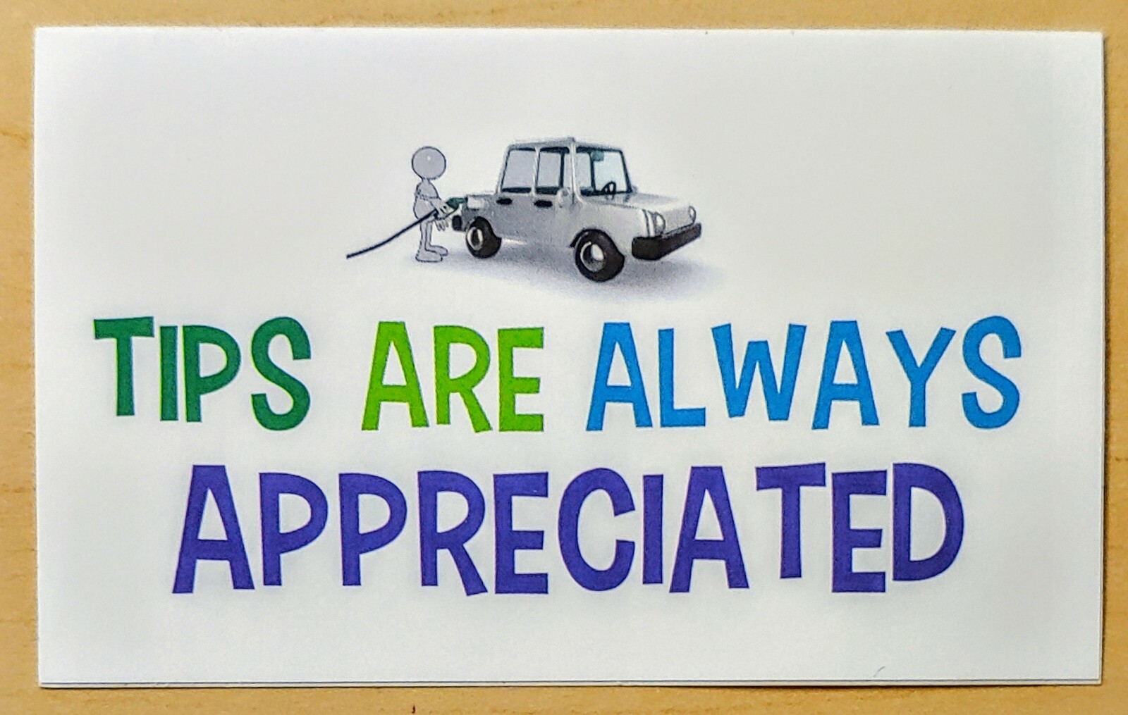 Gratuity Sticker ,Tips are always appreciated, Ride share,Tip sticker ,Tips jar