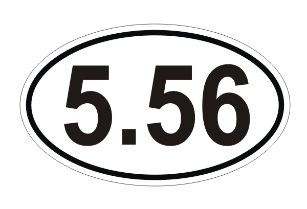 5.56 Oval Decal / Bumper Window Car Truck SUV Sticker / 2nd Amendment Nato .223