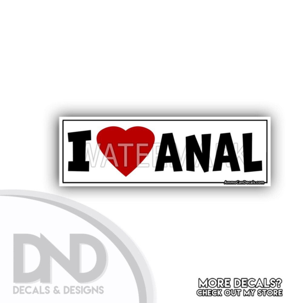 I Love An*l Vinyl Decal Hilarious Bumper Sticker Funny Adult Truck D& 2 Pack 9×3
